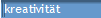 kreativit�t